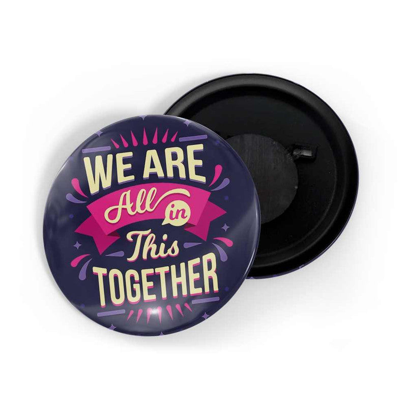 dhcrafts Blue color Round Fridge Magnet We Are All In This Together D5 Glossy Finish Design Pack of 1 (75 mm)